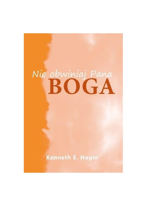 Nie obwiniaj Pana Boga