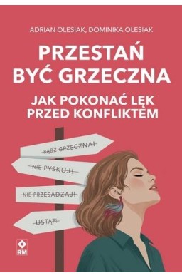 Przestań być grzeczna. Jak pokonać lęk przed...