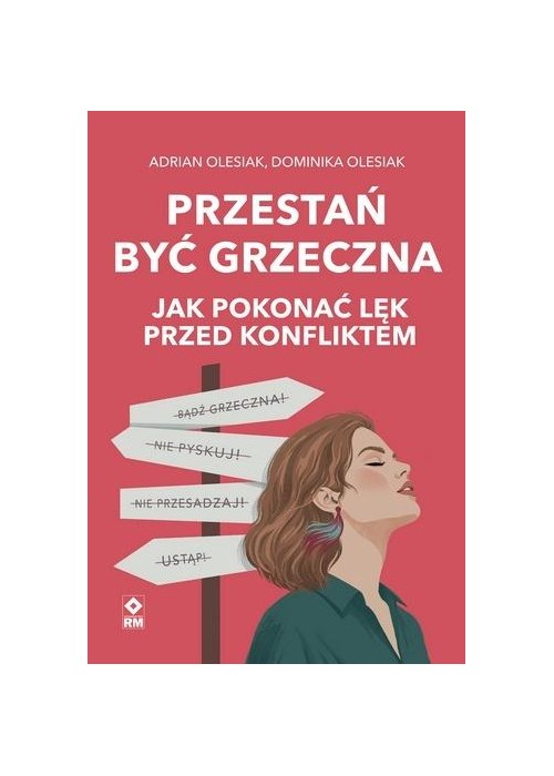 Przestań być grzeczna. Jak pokonać lęk przed...