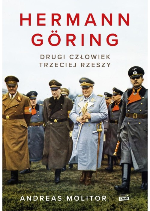 Hermann Goring. Drugi człowiek Trzeciej Rzeszy