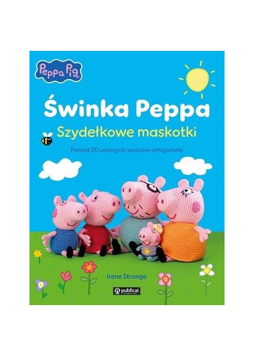 Świnka Peppa. Szydełkowe maskotki. Ponad 20...