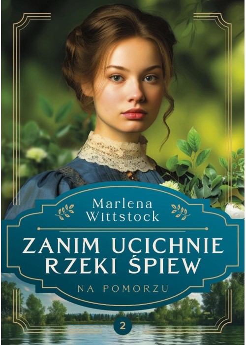 Na Pomorzu T.2 Zanim ucichnie rzeki śpiew