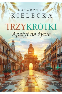 Trzykrotki. Apetyt na życie