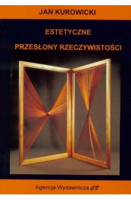 Estetyczne przesłony rzeczywistości