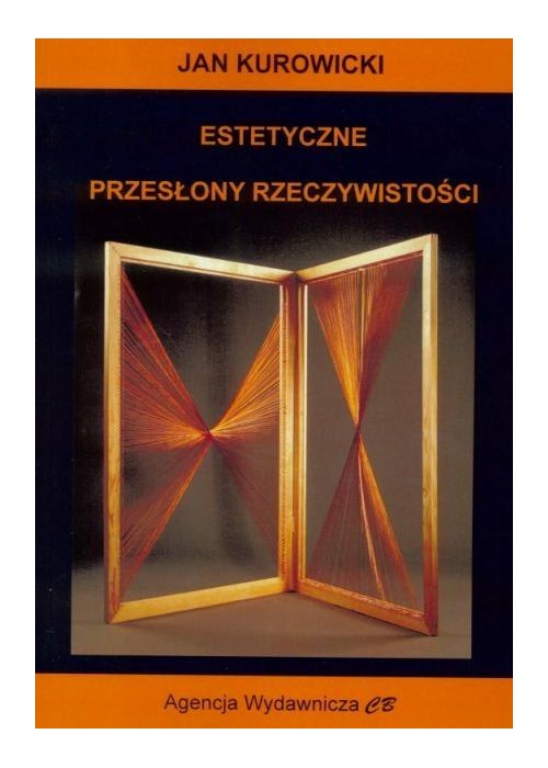 Estetyczne przesłony rzeczywistości