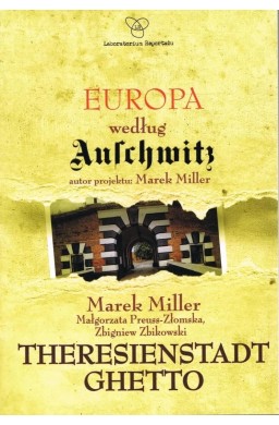 Europa według Auschwitz. Theresienstadt Ghetto