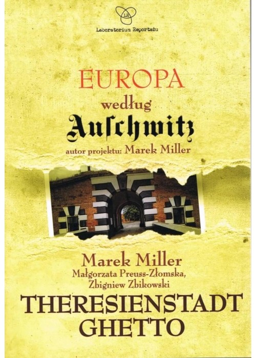 Europa według Auschwitz. Theresienstadt Ghetto