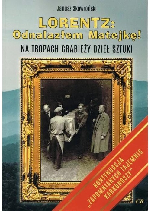 Lorentz Odnalazłem Matejkę! Na tropach grabieży..
