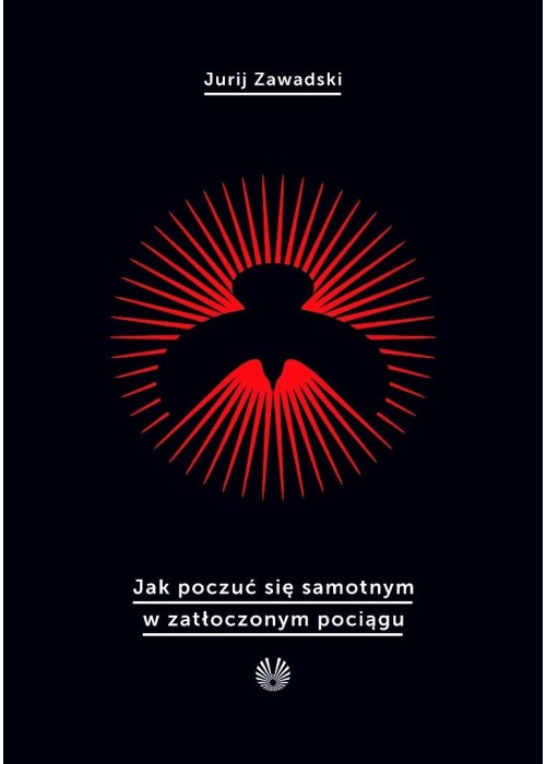 Jak poczuć się samotnym w zatłoczonym pociągu