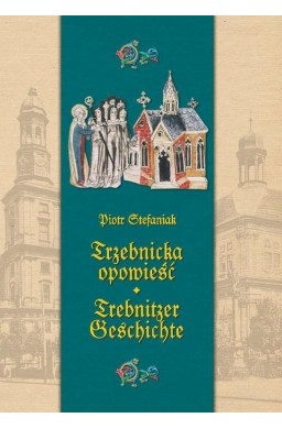 Trzebnicka opowieść. Trebnitzer geschichte
