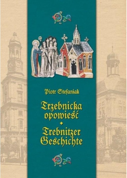 Trzebnicka opowieść. Trebnitzer geschichte