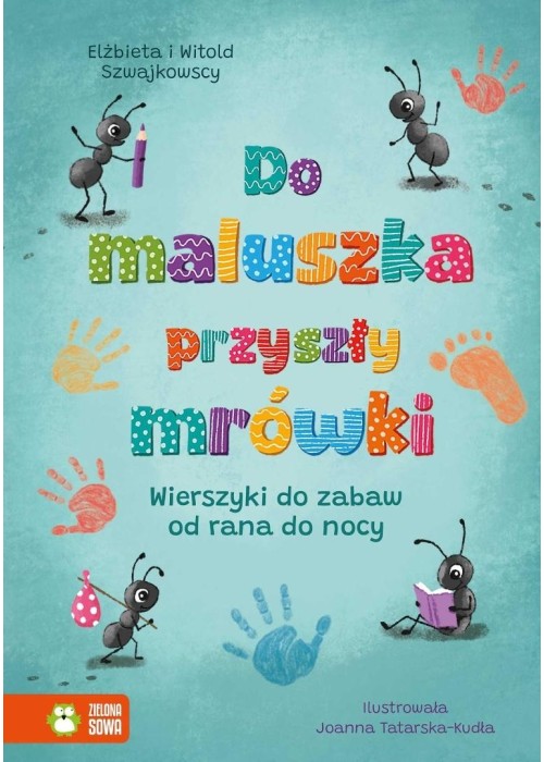 Do maluszka przyszły mrówki