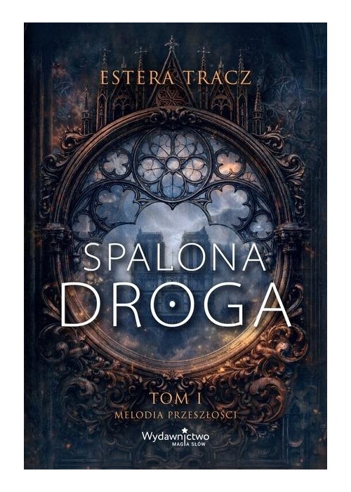 Spalona droga T.1 Melodia przeszłości
