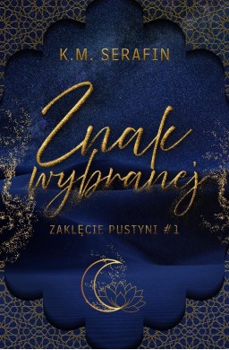 Zaklęcie Pustyni T.1 Znak wybranej