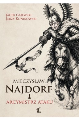 Mieczysław Najdorf. Arcymistrz ataku