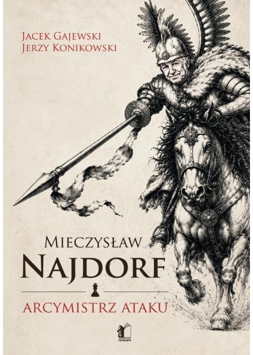 Mieczysław Najdorf. Arcymistrz ataku