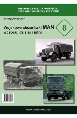 Wojskowe ciążarówki MAN wczoraj, dziś i jutro