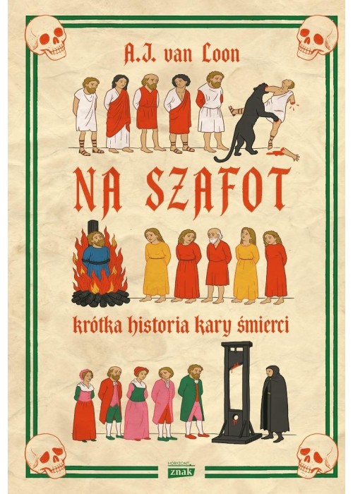 Na szafot. Krótka historia kary śmierci