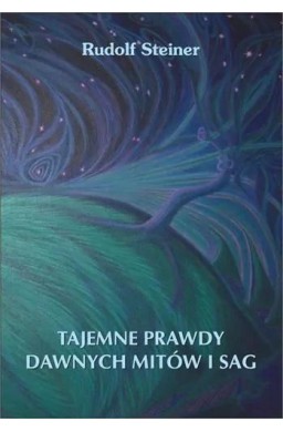 Tajemne prawdy dawnych mitów i sag