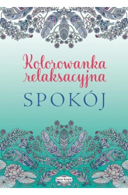Spokój. Kolorowanka relaksacyjna