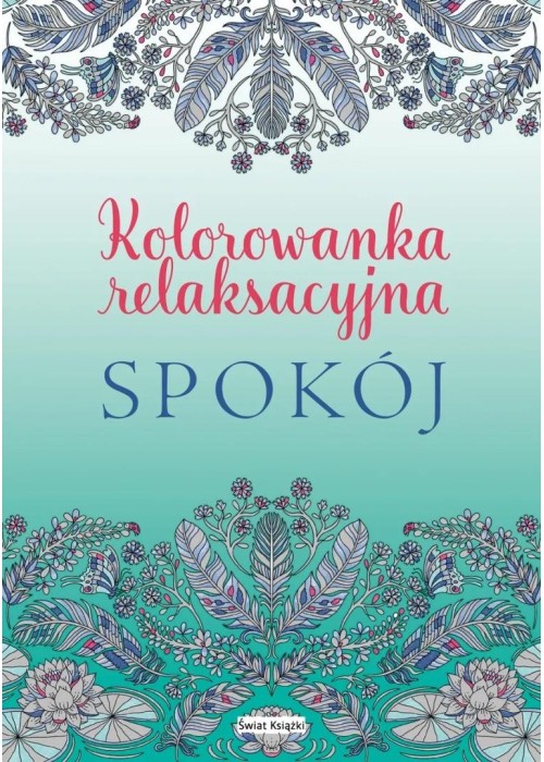 Spokój. Kolorowanka relaksacyjna