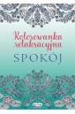 Spokój. Kolorowanka relaksacyjna