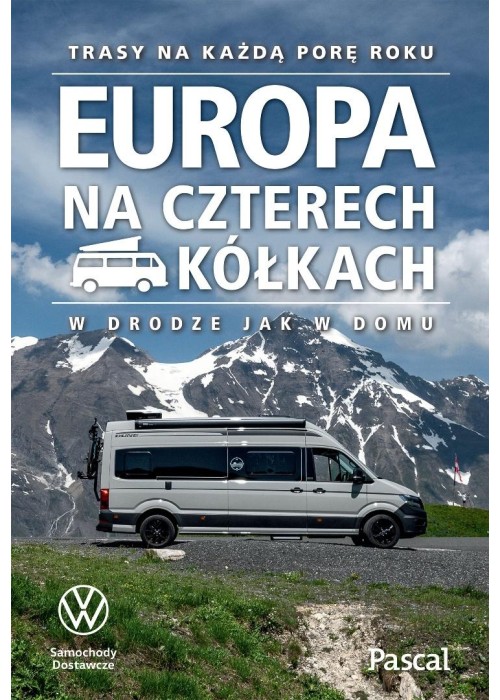 Europa na czterech kółkach. Trasy na każdą porę...