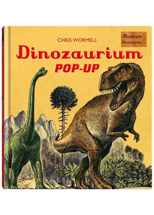 Dinozaurium pop-up. Muzeum Dinozaurów