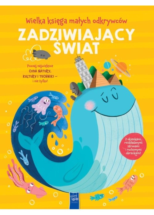 Wielka księga małych odkrywców. Zadziwiający świat