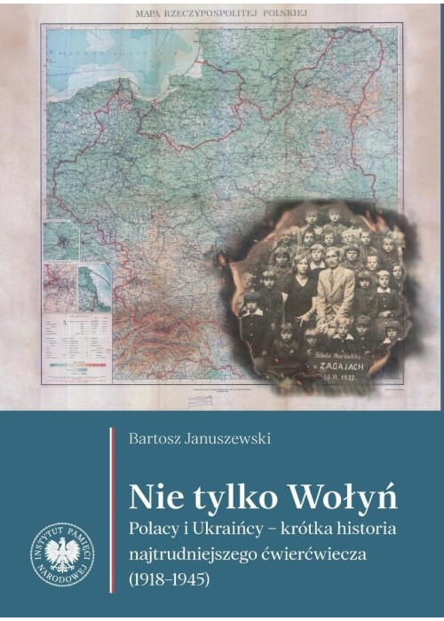 Nie tylko Wołyń. Polacy i Ukraińcy - krótka...