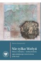 Nie tylko Wołyń. Polacy i Ukraińcy - krótka...