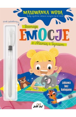 Poznaję emocje z Manią i Tyniem. Malowanka wodą