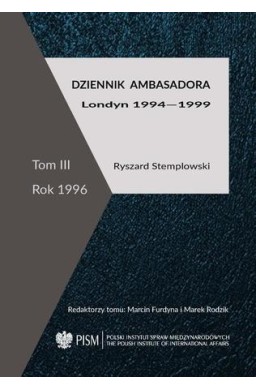 Dziennik ambasadora. Londyn 1994-1999 T.3 Rok 1996