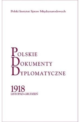 Polskie Dokumenty Dyplomatyczne 1918 listopad...
