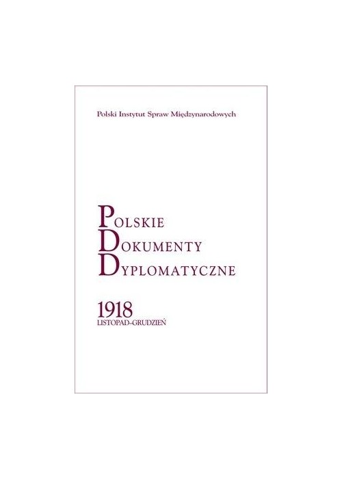 Polskie Dokumenty Dyplomatyczne 1918 listopad...