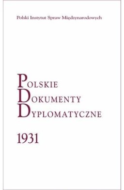 Polskie Dokumenty Dyplomatyczne 1931