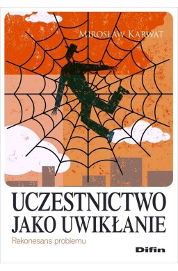 Uczestnictwo jako uwikłanie. Rekonesans problemu