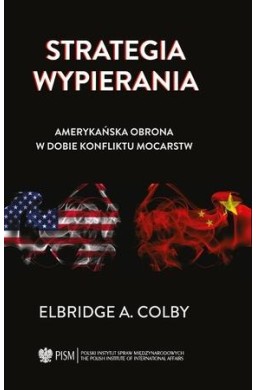 Strategia wypierania. Amerykańska obrona w dobie..