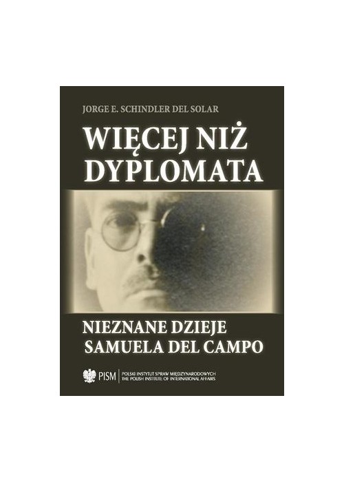 Więcej niż dyplomata. Nieznane dzieje Samuela...