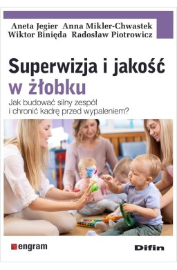 Superwizja i jakość w żłobku. Jak budować silny...