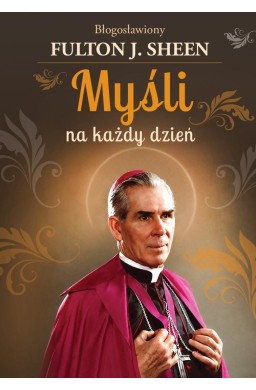Myśli na każdy dzień Bł. Abp Fulton J. Sheen