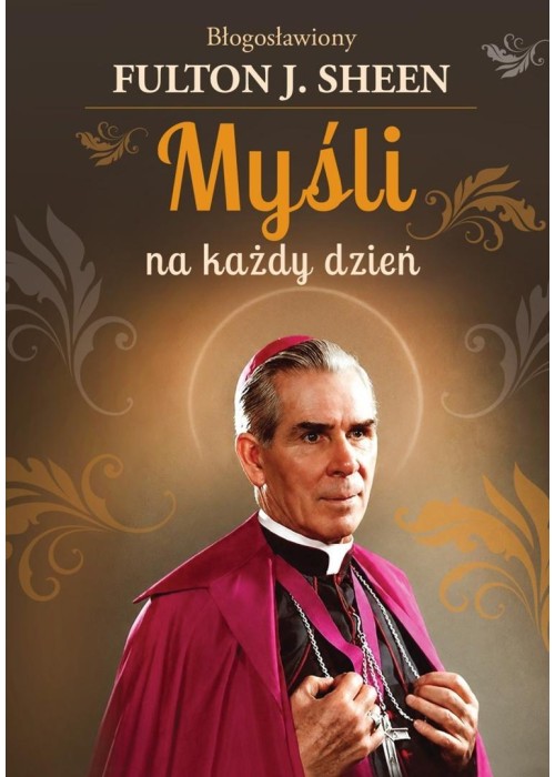 Myśli na każdy dzień Bł. Abp Fulton J. Sheen