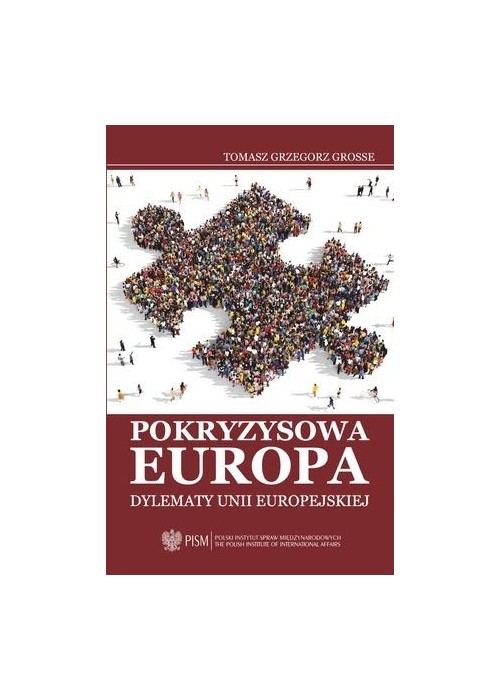 Pokryzysowa Europa. Dylematy Unii Europejskiej