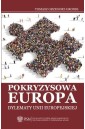 Pokryzysowa Europa. Dylematy Unii Europejskiej