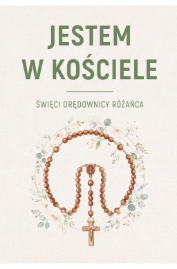 Jestem w Kościele. Święcie orędownicy różańca