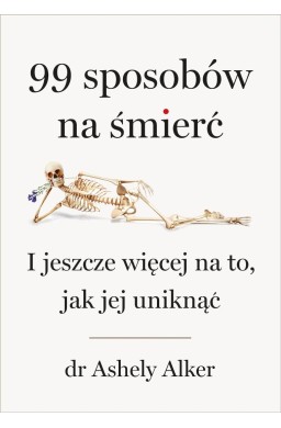 99 sposobów na śmierć. I jeszcze więcej na to...