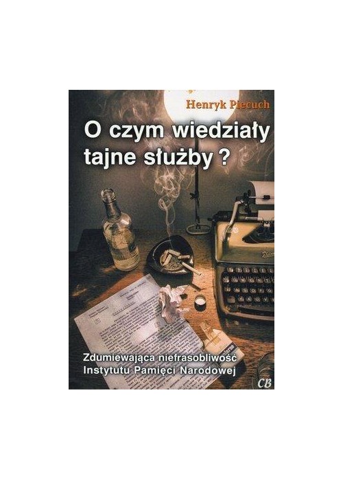 O czym wiedziały tajne służby?
