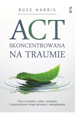 ACT skoncentrowana na traumie. Praca z umysłem...