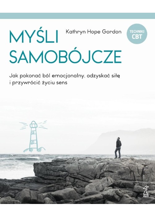 Myśli samobójcze. Jak pokonać ból emocjonalny...