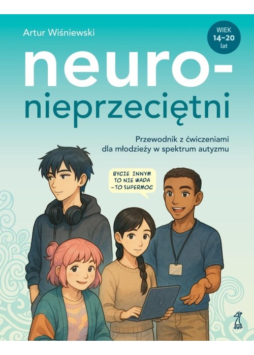 Neuronieprzeciętni. Przewodnik z ćwiczeniami dla..